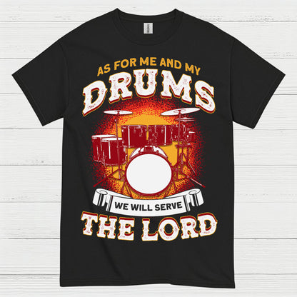 Serve The Lord Drums T Shirt