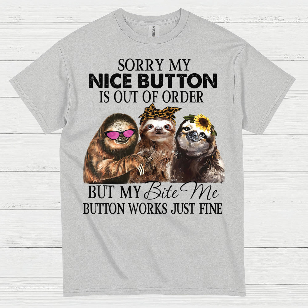 Sorry My Nice Button Sloth T Shirt