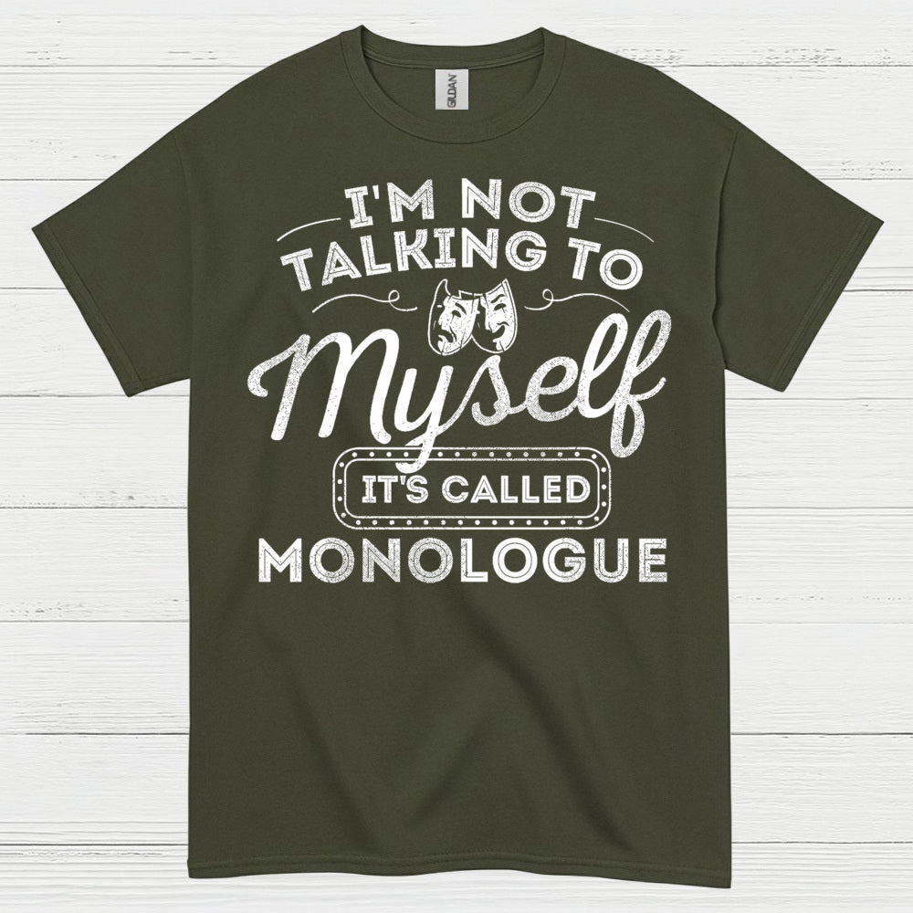 Monologue Theatre Humor T Shirt