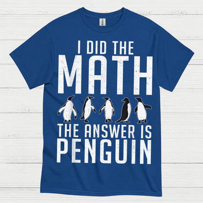I Did The Math Penguin Humor Graphic T Shirt