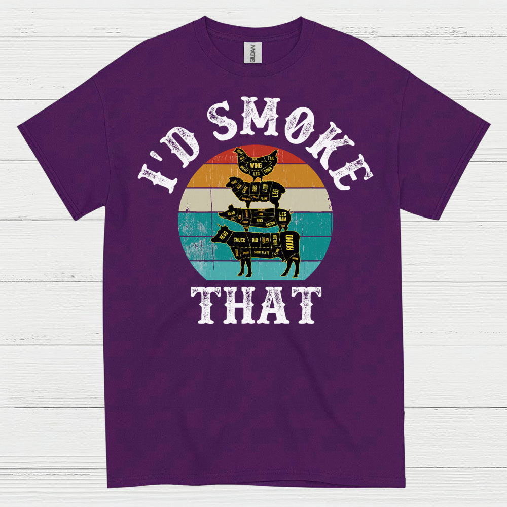 I’d Smoke That BBQ T Shirt