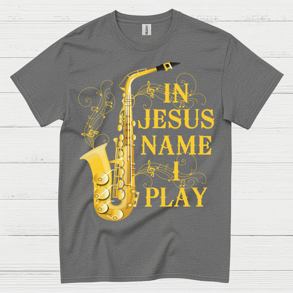 In Jesus Name I Play Saxophone T Shirt