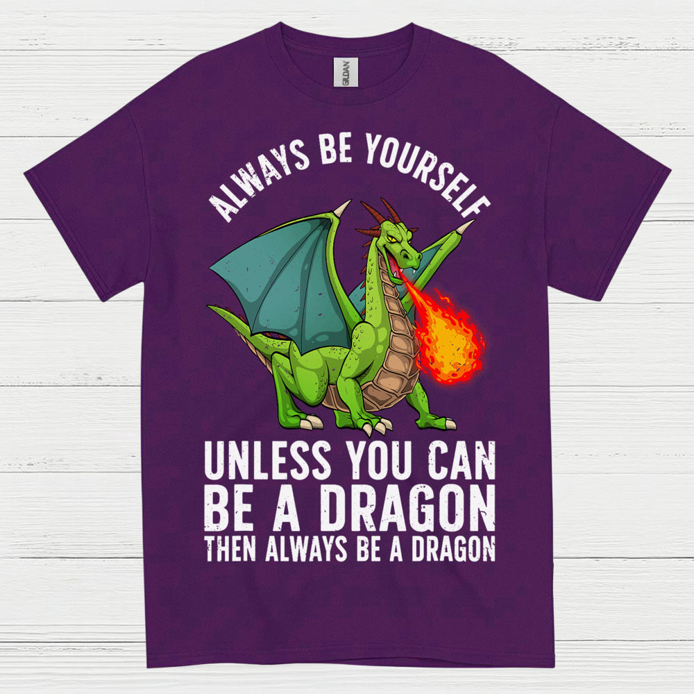 Always Be Yourself Dragon T Shirt
