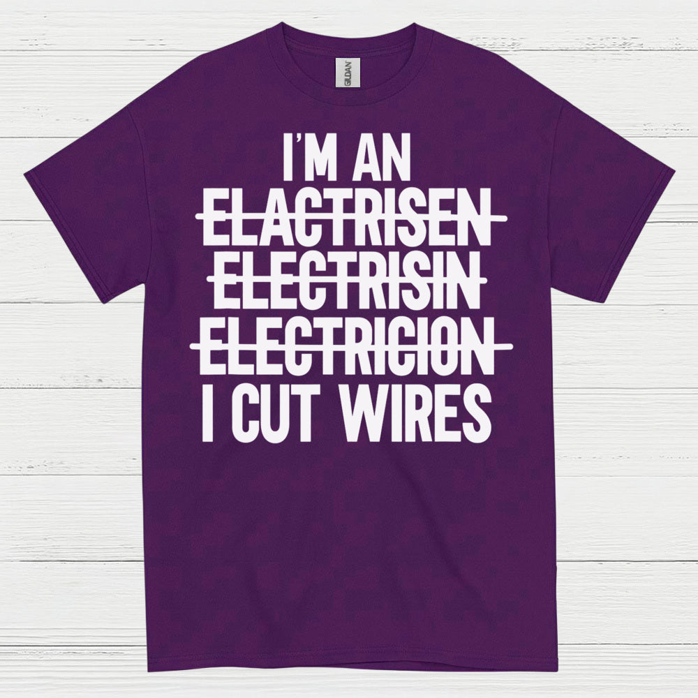 I Cut Wires Electrician T Shirt