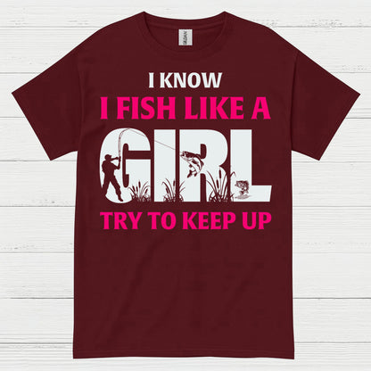 I Fish Like A Girl T Shirt