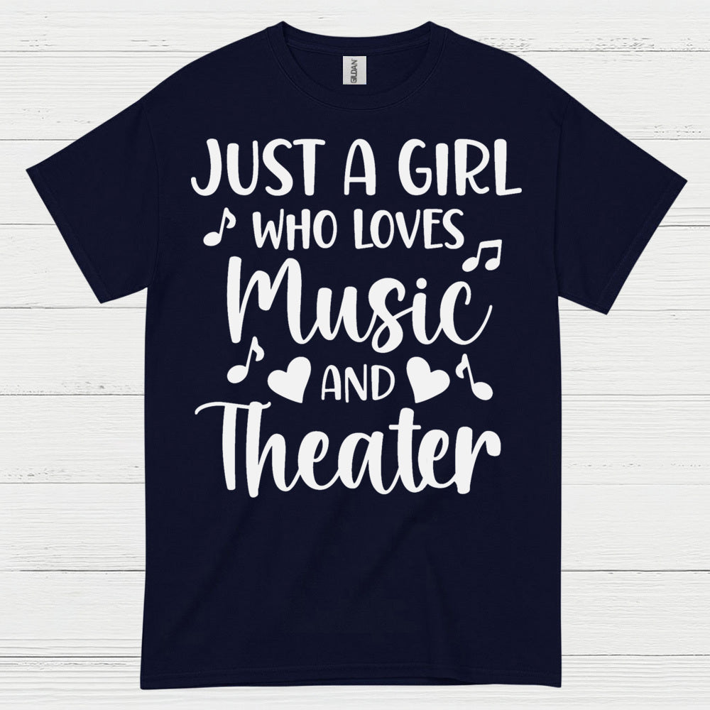 Just A Girl Who Loves Music And Theater T Shirt