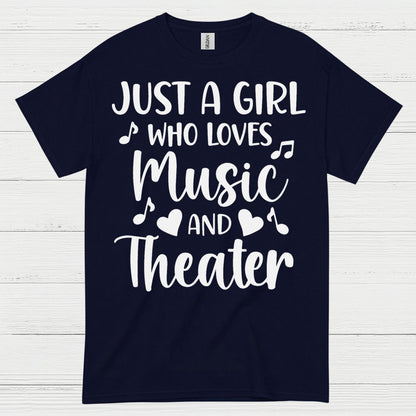 Just A Girl Who Loves Music And Theater T Shirt