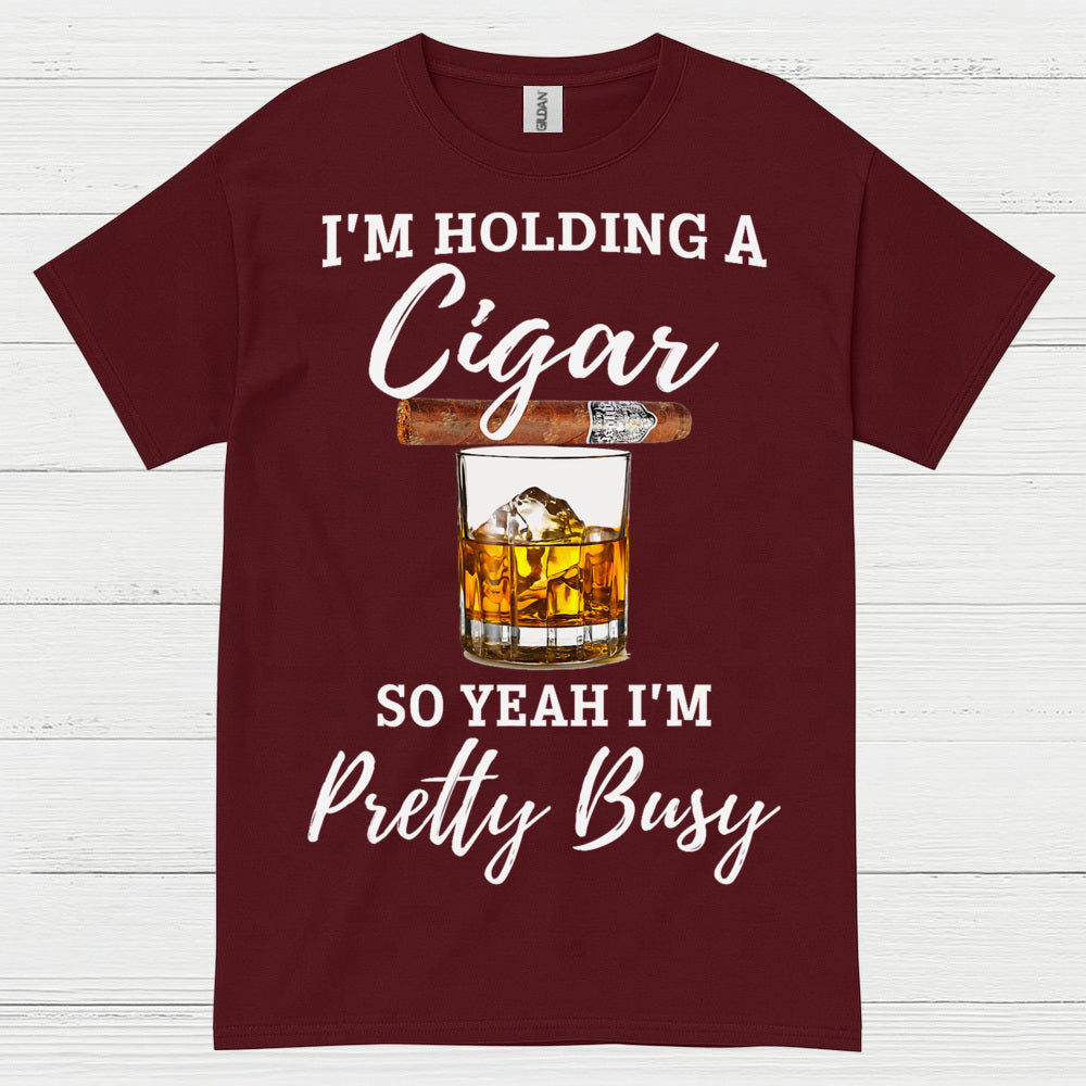 Holding A Cigar So I’m Busy T Shirt
