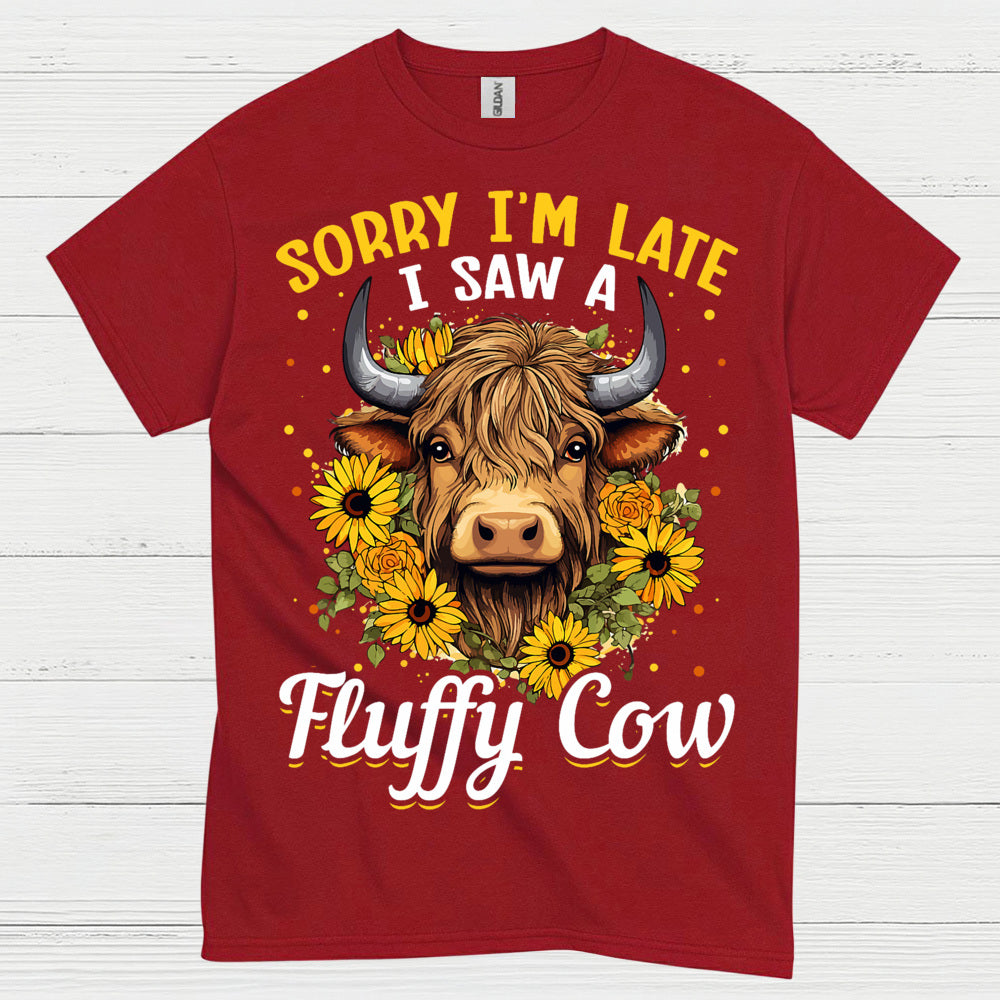 Sorry Im Late Fluffy Cow T Shirt