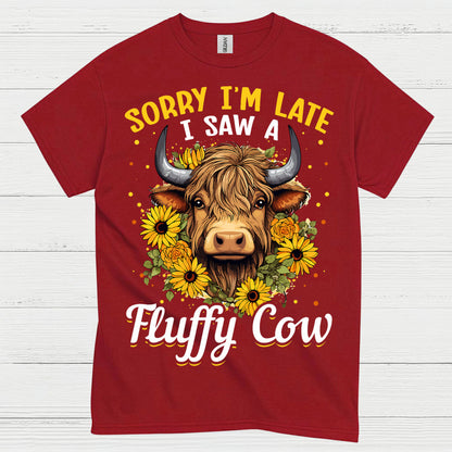 Sorry Im Late Fluffy Cow T Shirt