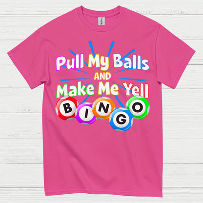 Funny Pull My Balls Bingo T Shirt