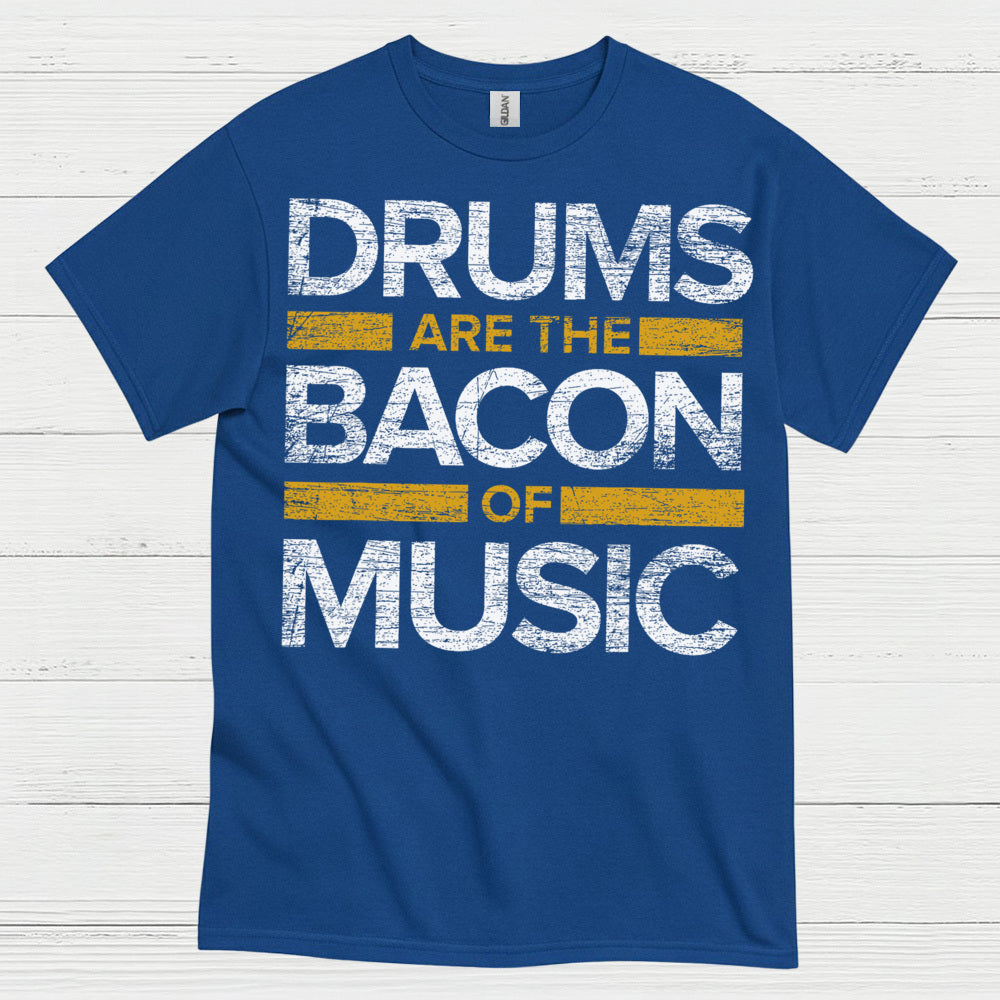 Drums Are The Bacon T Shirt