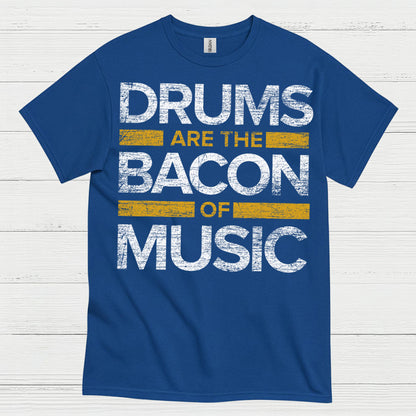 Drums Are The Bacon T Shirt