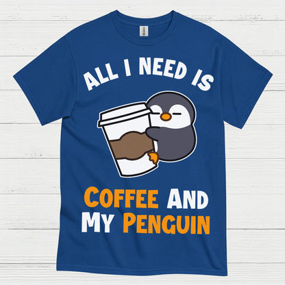 All I Need Is Coffee And My Penguin T Shirt