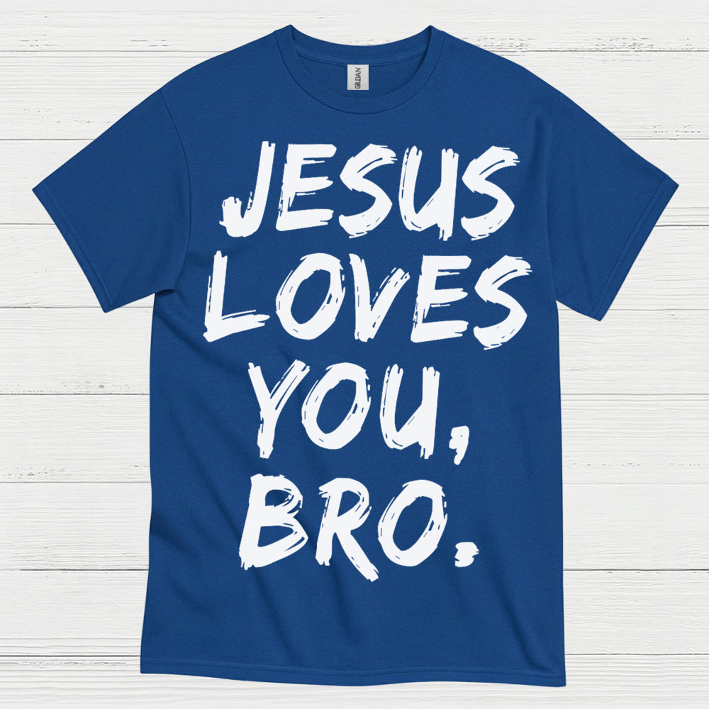 Jesus Loves You Bro Christian Faith T Shirt