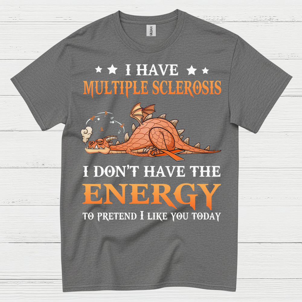No Energy To Pretend T Shirt