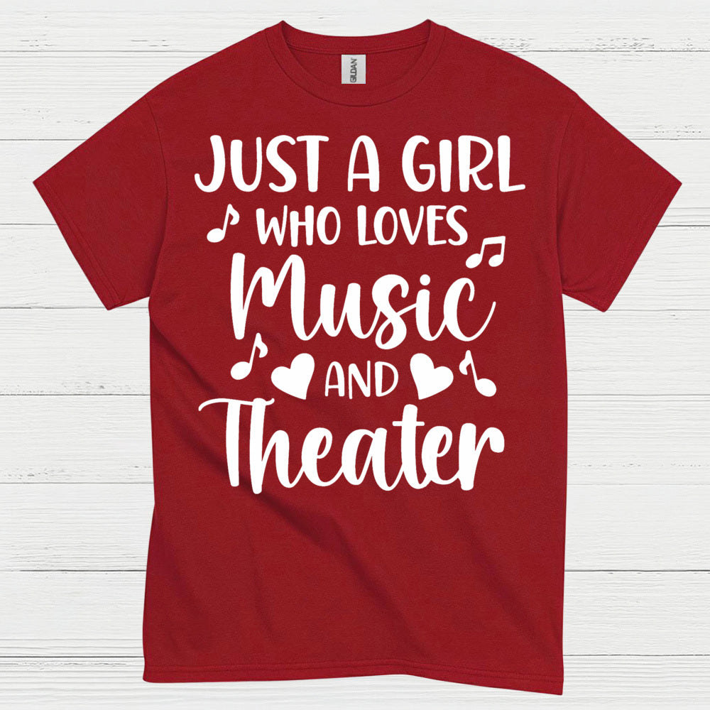 Just A Girl Who Loves Music And Theater T Shirt