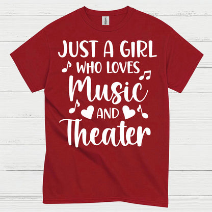 Just A Girl Who Loves Music And Theater T Shirt