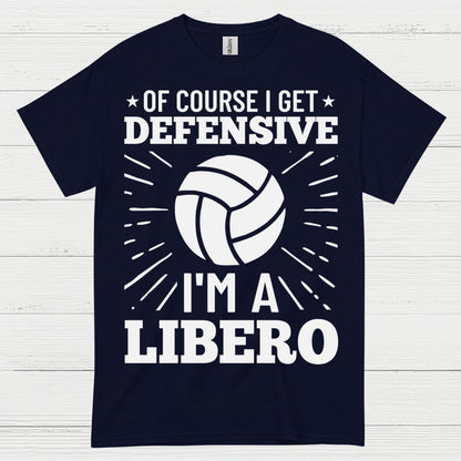 Of Course I Get Defensive Libero T Shirt