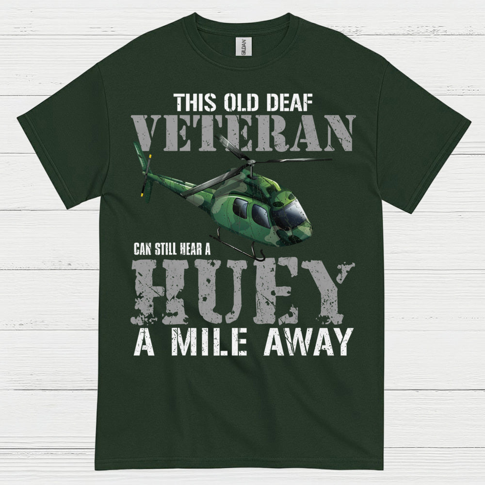 Old Deaf Veteran Huey Humor T Shirt