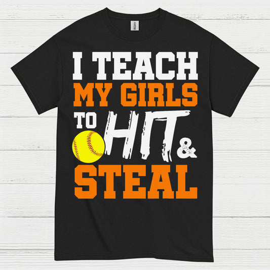 I Teach My Girls To Hit And Steal Softball T Shirt