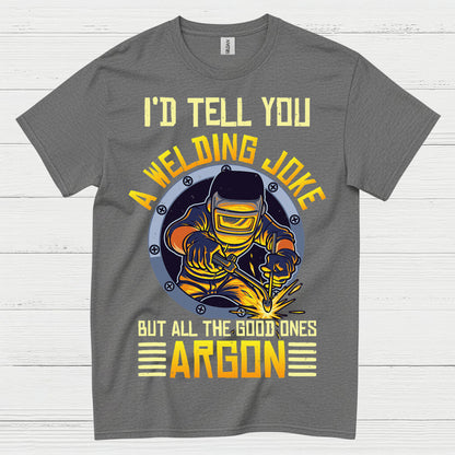 Welding Joke Argon Welder T Shirt