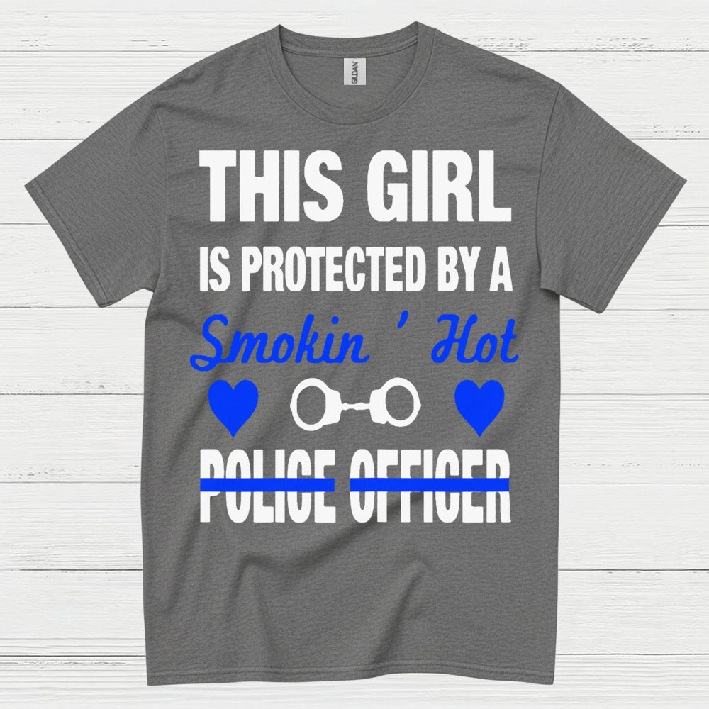 This Girl Is Protected By A Smokin Hot Police Officer T Shirt