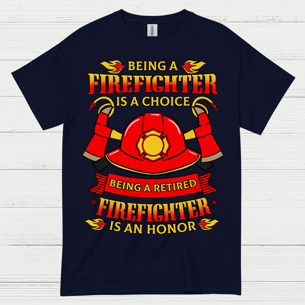 Being a Retired Firefighter Is an Honor T Shirt