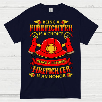 Being a Retired Firefighter Is an Honor T Shirt