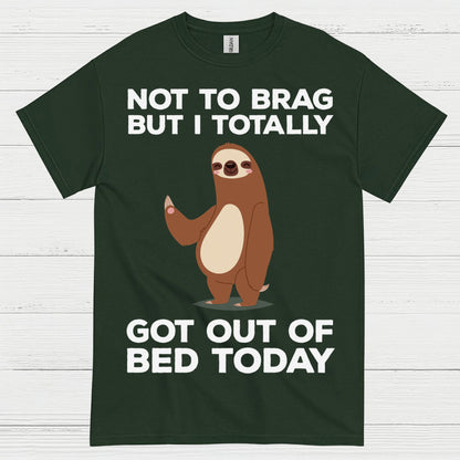 Got Out Of Bed Today Sloth T Shirt