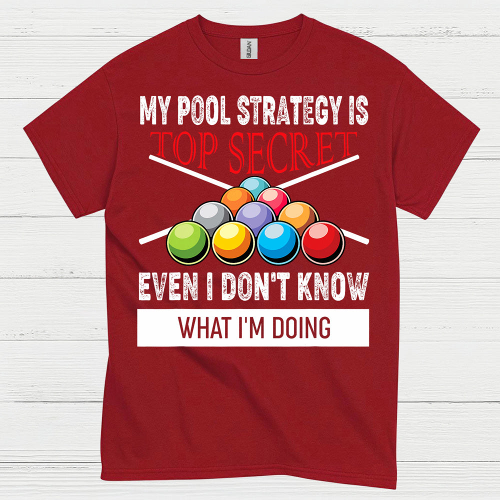 My Pool Strategy Top Secret Funny T Shirt