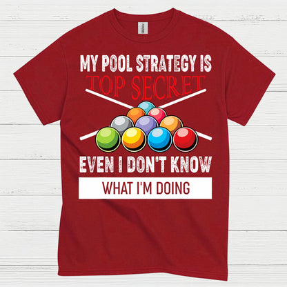 My Pool Strategy Top Secret Funny T Shirt