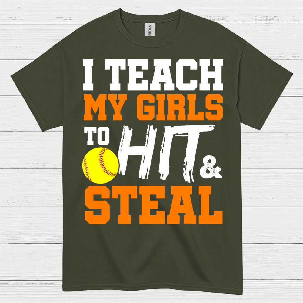 I Teach My Girls To Hit And Steal Softball T Shirt