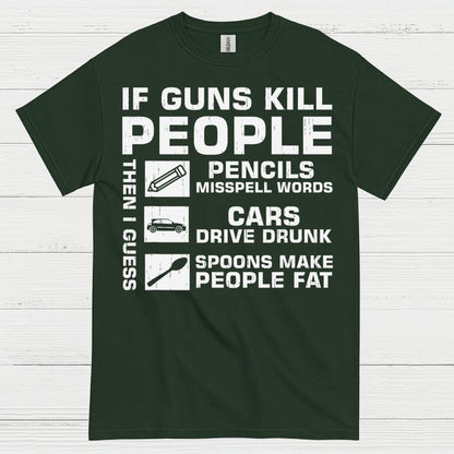 If Guns Kill People Then I Guess T Shirt
