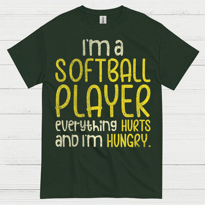 I'm A Softball Player Everything Hurts And I'm Hungry T Shirt
