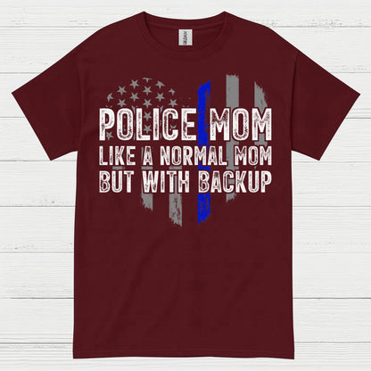 Police Mom Like A Normal Mom But With Backup T Shirt