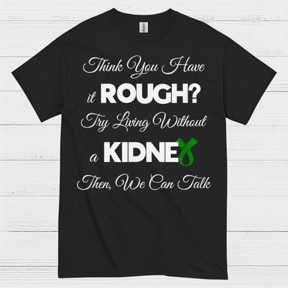 Try Living Without A Kidney Awareness T Shirt