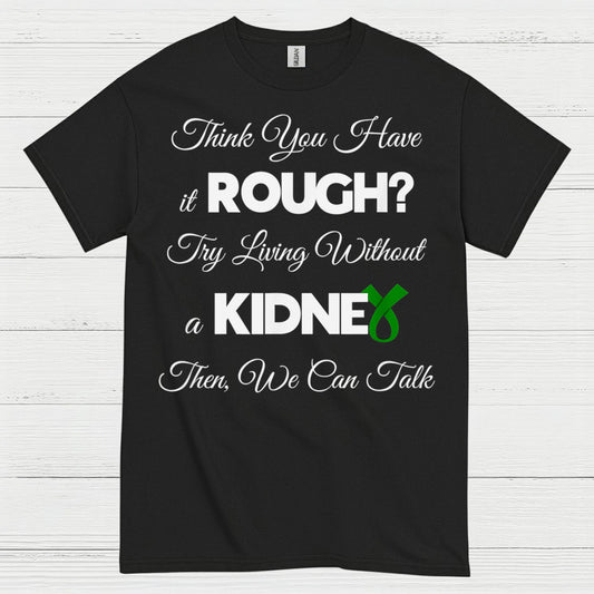 Try Living Without A Kidney Awareness T Shirt