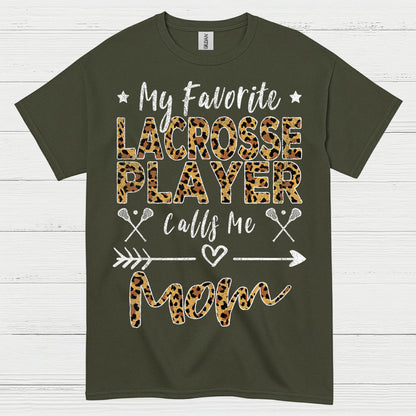 My Favorite Lacrosse Player Calls Me Mom T Shirt