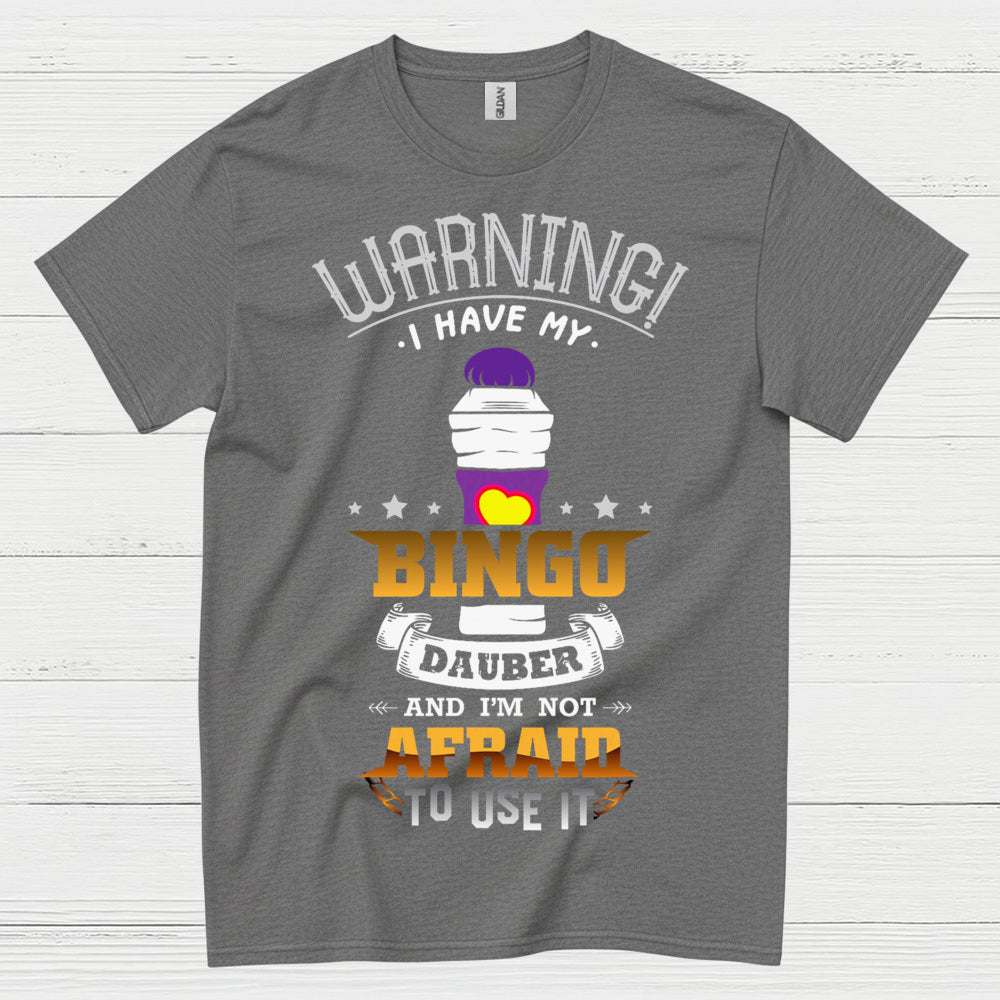 Warning I Have My Bingo Dauber T Shirt