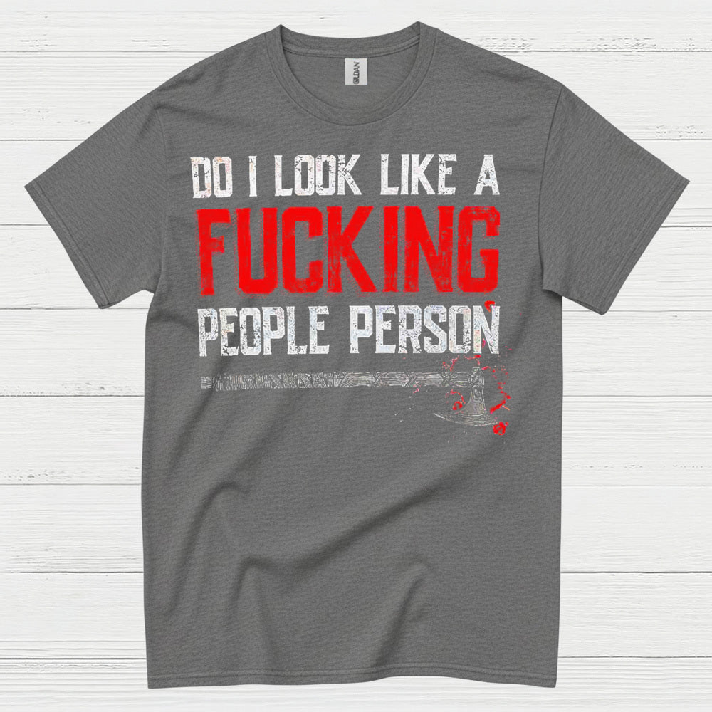 Do I Look Like A People Person T Shirt