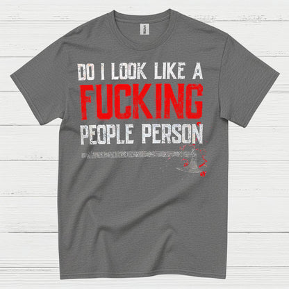 Do I Look Like A People Person T Shirt