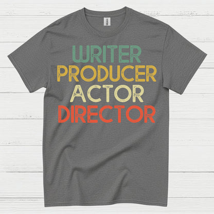 Writer Producer Actor Director T Shirt