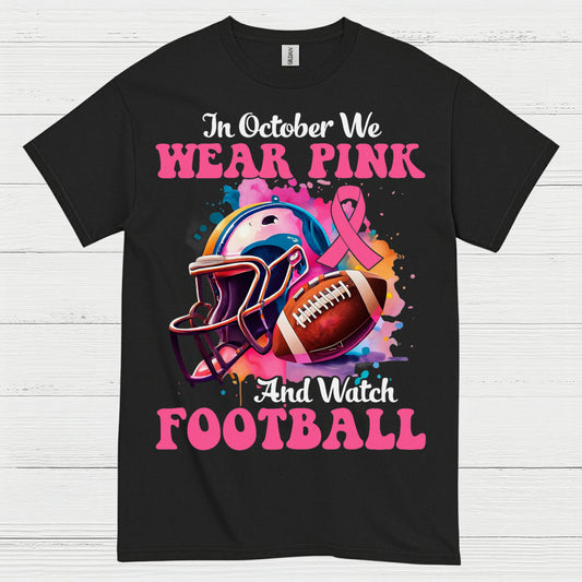 In October We Wear Pink And Watch Football T Shirt