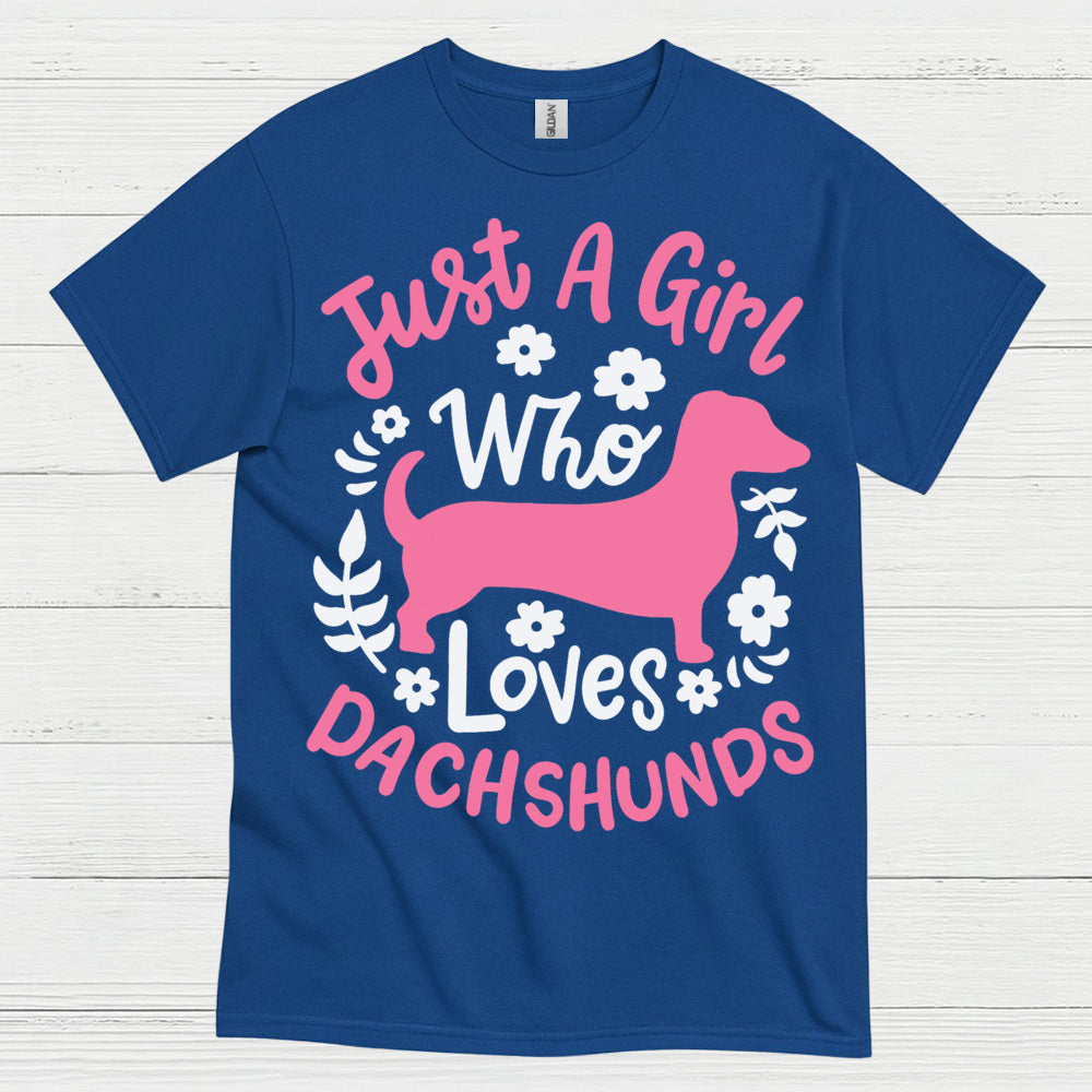 Just A Girl Who Loves Dachshunds T Shirt