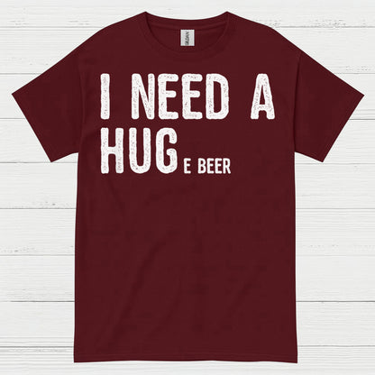 I Need A Hug And A Beer T Shirt