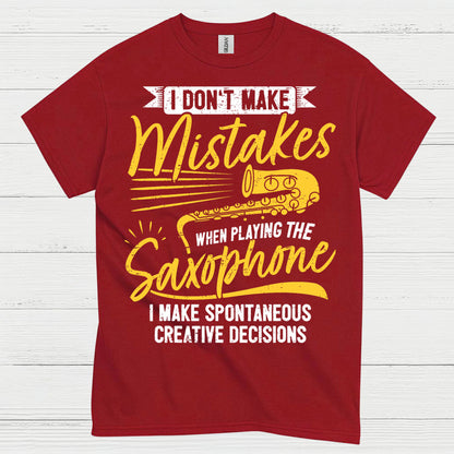 I Don't Make Mistakes Saxophone Humor T Shirt