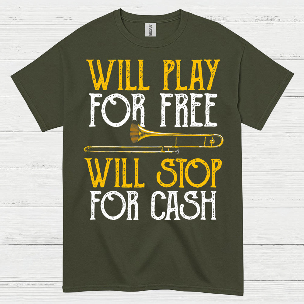 Will Play For Free Trombone T Shirt