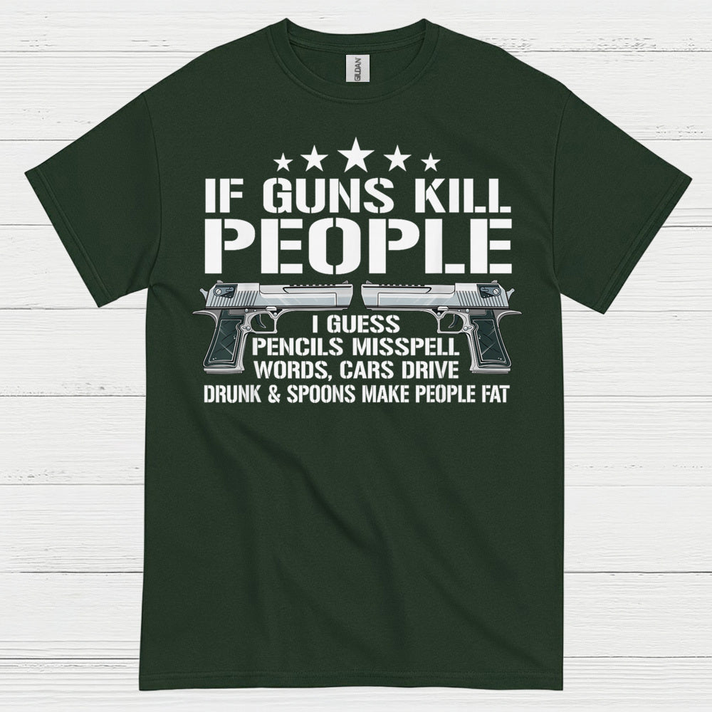 If Guns Kill People Funny Logic Humor T Shirt