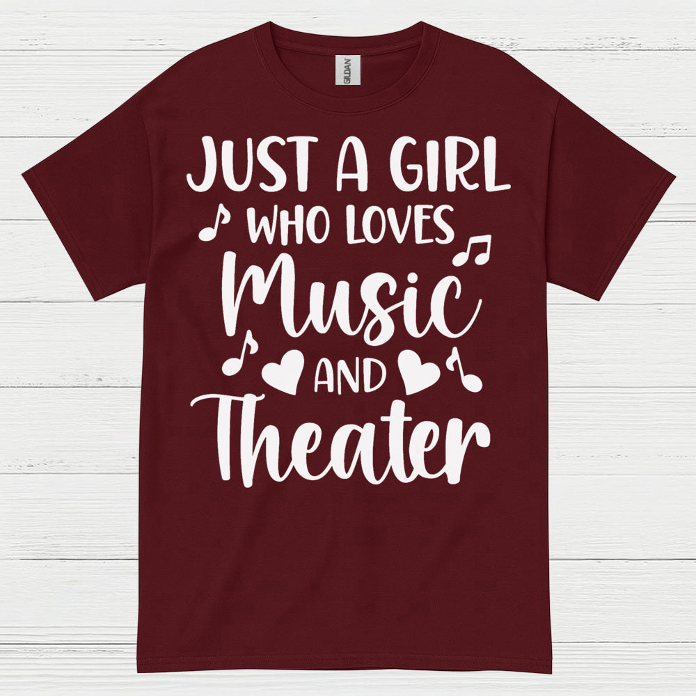 Just A Girl Who Loves Music And Theater T Shirt